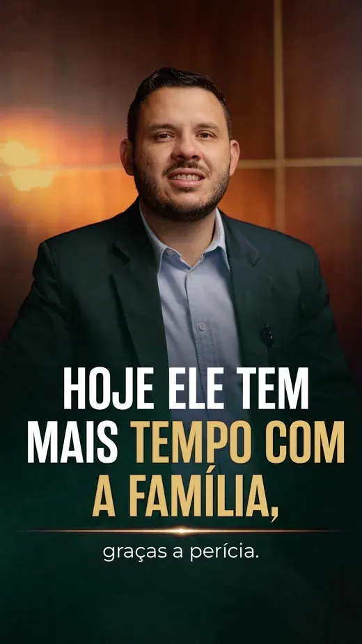 Depoimento em vídeo: hoje ele tem mais tempo com a família, graças à perícia