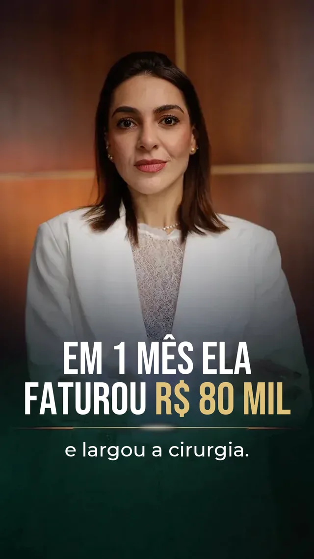 Depoimento em vídeo: em 1 mês ela faturou R$ 80 mil e largou a cirurgia