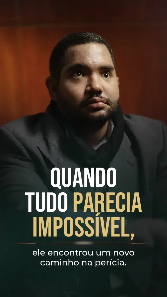 Depoimento em vídeo: quando tudo parecia impossível, ele encontrou um novo caminho na perícia